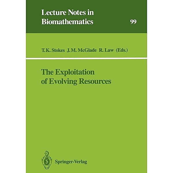 The Exploitation of Evolving Resources / Lecture Notes in Biomathematics Bd.99