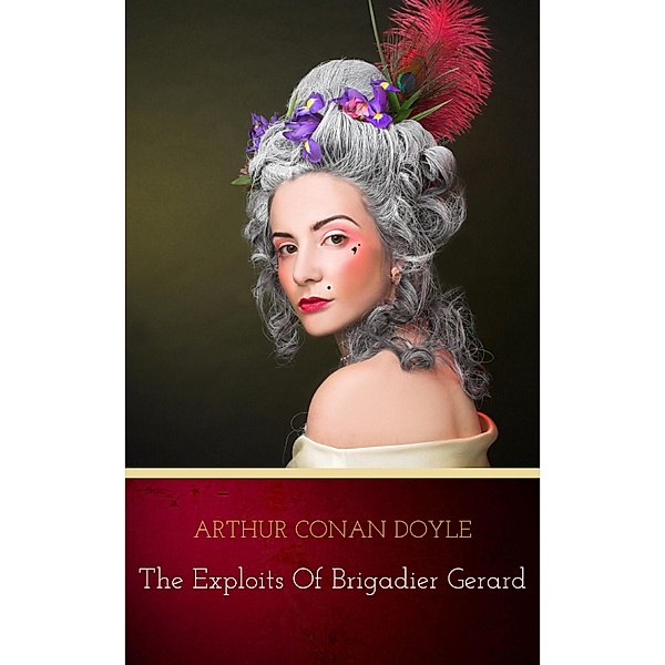 The Exploits of Brigadier Gerard, Arthur Conan Doyle
