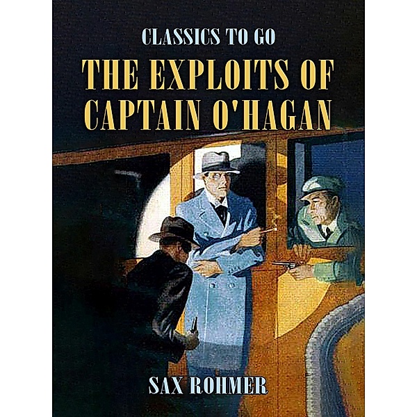 The Exploits of Captain O'Hagen, Sax Rohmer