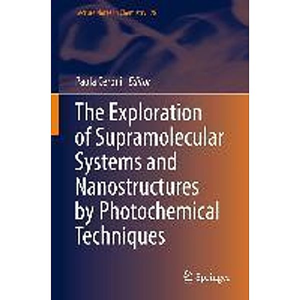 The Exploration of Supramolecular Systems and Nanostructures by Photochemical Techniques / Lecture Notes in Chemistry Bd.78