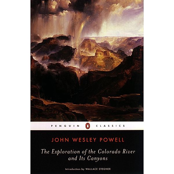 The Exploration of the Colorado River and Its Canyons, John Wesley Powell