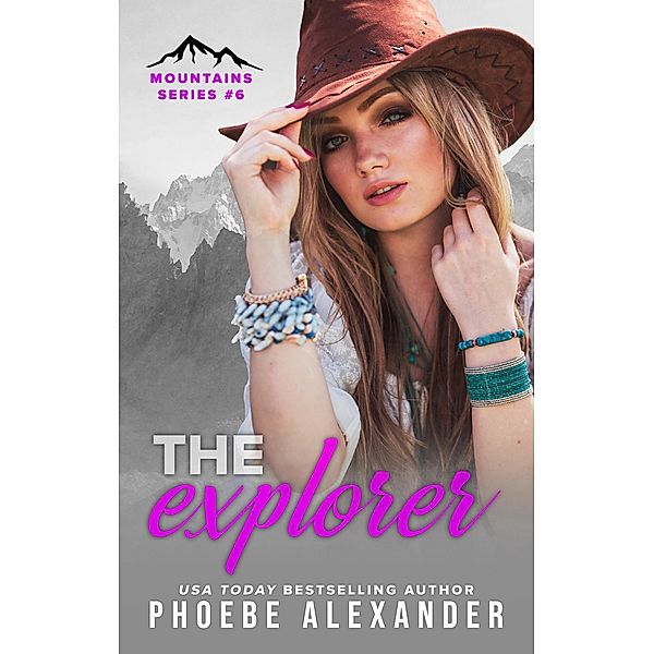 The Explorer (Mountains Series, #6) / Mountains Series, Phoebe Alexander