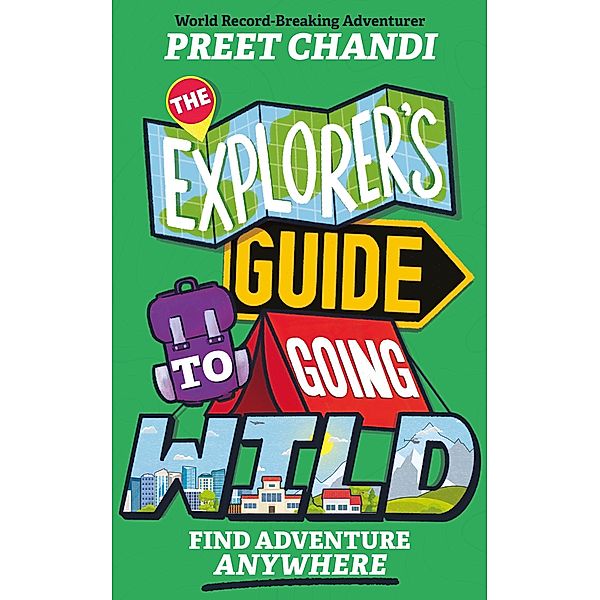 The Explorer's Guide to Going Wild, Preet Chandi