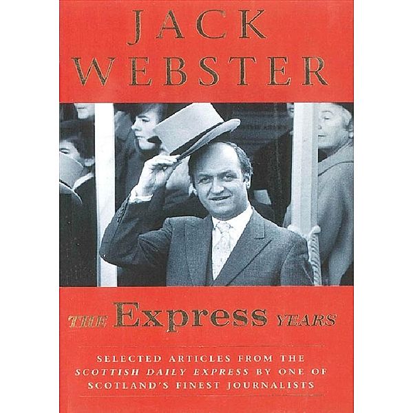 The Express Years, Jack Webster