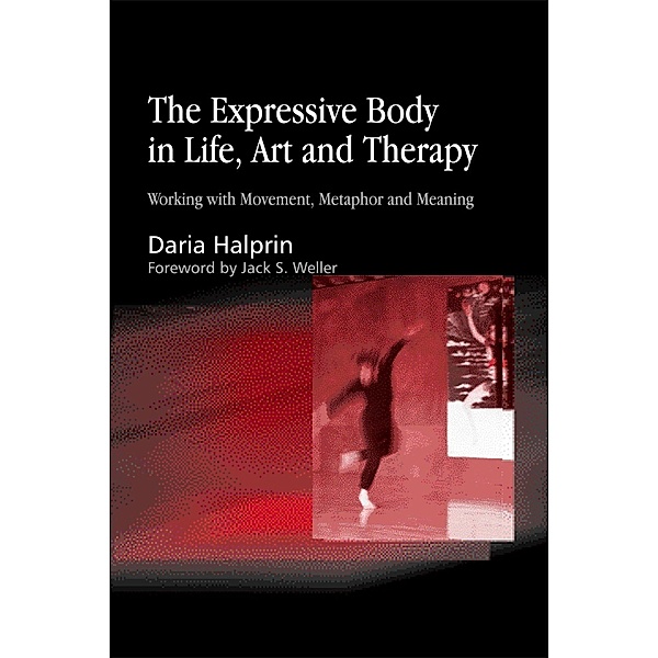 The Expressive Body in Life, Art, and Therapy, Daria Halprin