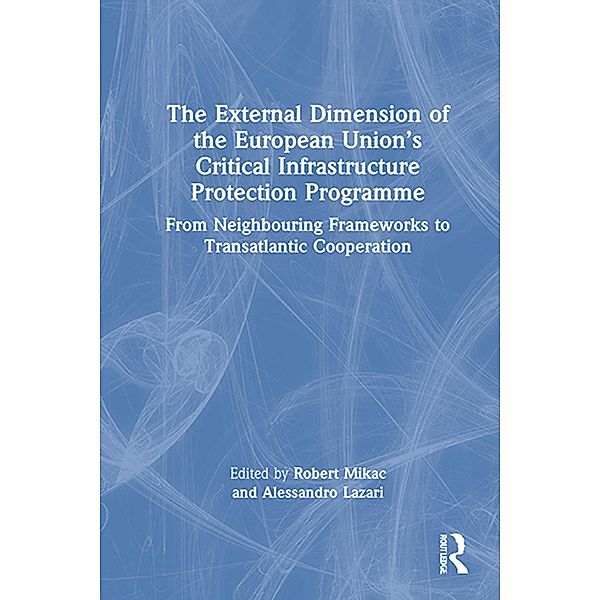 The External Dimension of the European Union's Critical Infrastructure Protection Programme