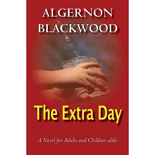 The Extra Day, Algernon Blackwood