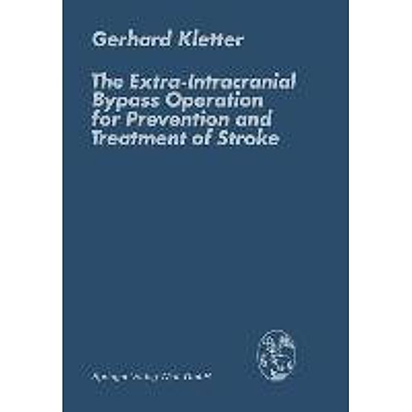 The Extra-Intracranial Bypass Operation for Prevention and Treatment of Stroke, G. Kletter
