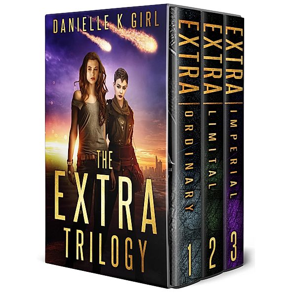 The Extra Series Trilogy - Complete Box Set / Extra, Danielle K Girl