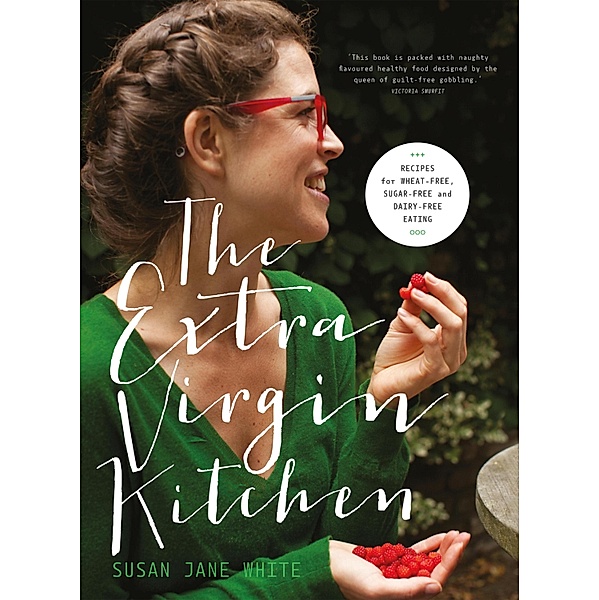 The Extra Virgin Kitchen - The No.1 Bestseller, Susan Jane White