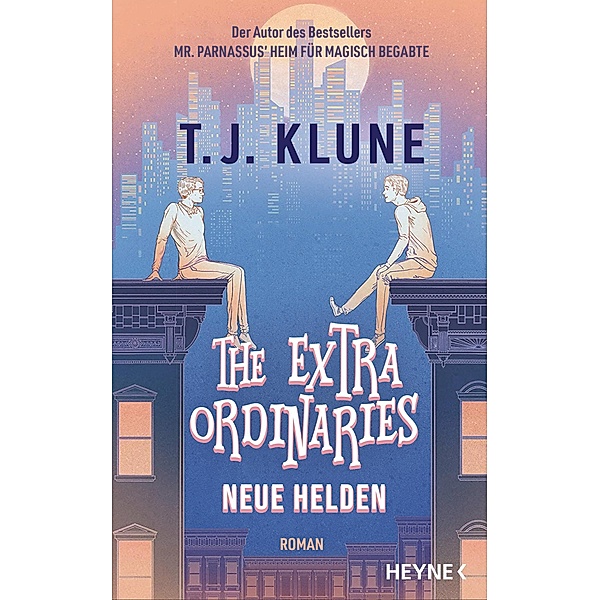 The Extraordinaries - Neue Helden / The Extraordinaries-Reihe Bd.2, T. J. Klune
