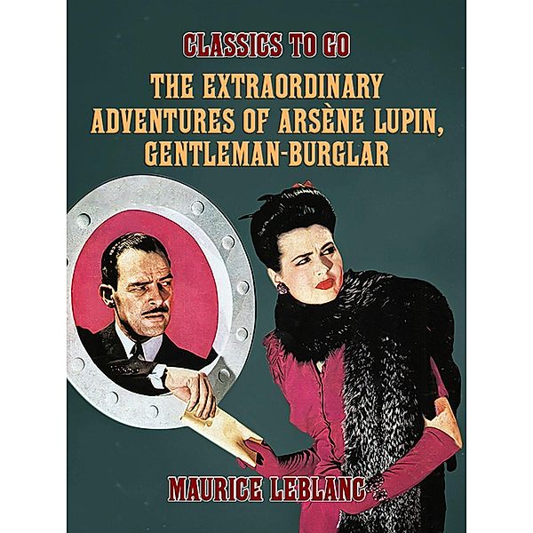 The Extraordinary Adventures of Arsène Lupin, Gentleman-Burglar, Maurice Leblanc