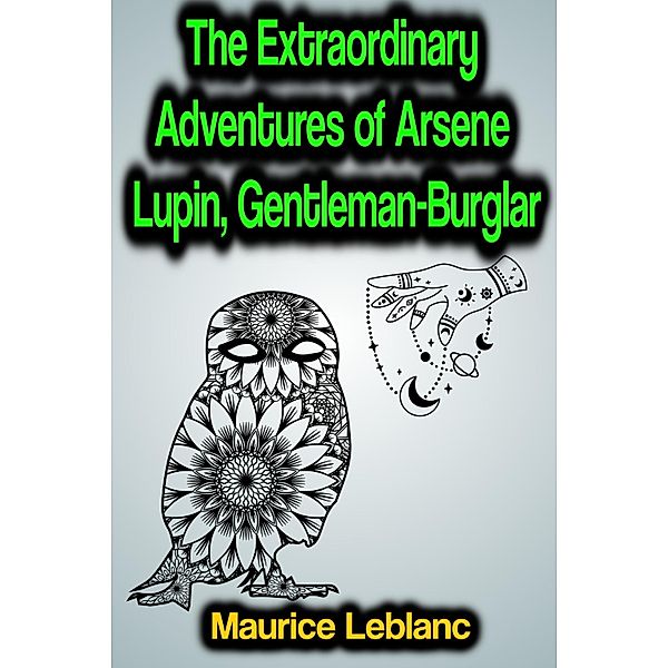 The Extraordinary Adventures of Arsene Lupin, Gentleman-Burglar, Maurice Leblanc