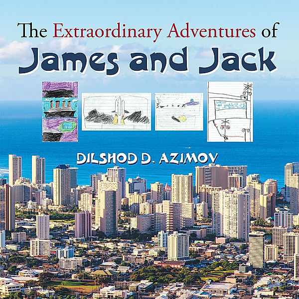 The Extraordinary Adventures of James and Jack, Dilshod D. Azimov