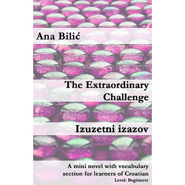 The extraordinary Challenge / Izuzetni izazov, Ana Bilic