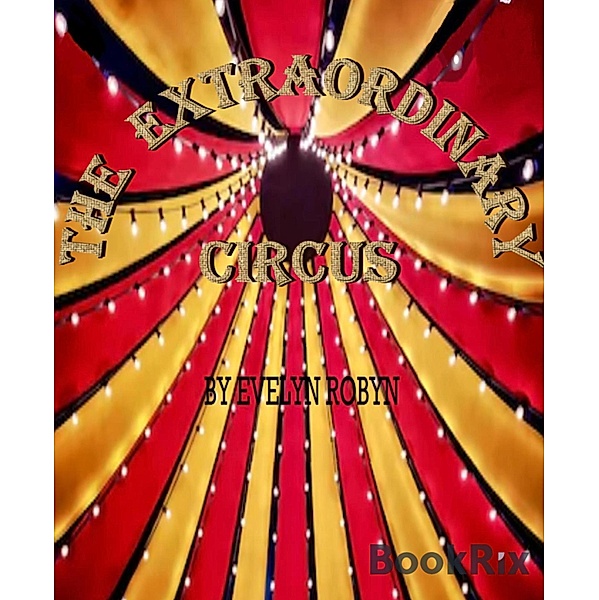 The Extraordinary Circus, Evelyn Robyn