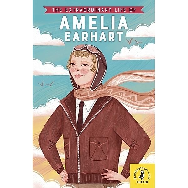 The Extraordinary Life of Amelia Earhart, Sheila Kanani