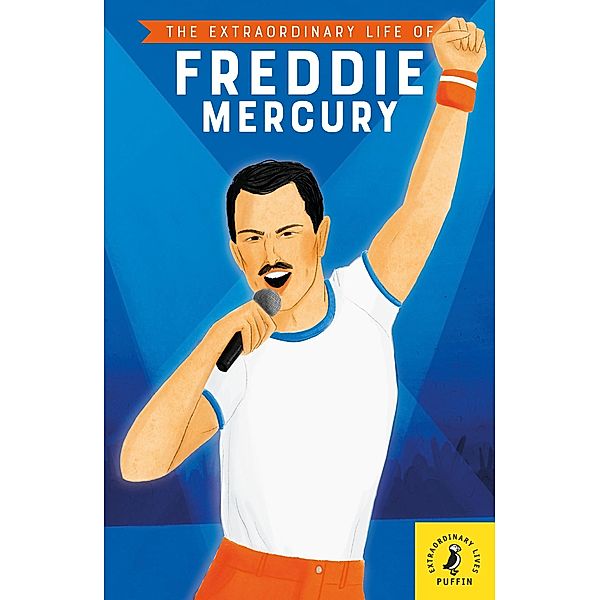 The Extraordinary Life of Freddie Mercury / Extraordinary Lives Bd.12, Michael Lee Richardson