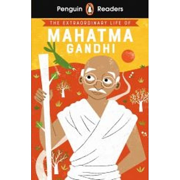 The Extraordinary Life of Mahatma Gandhi