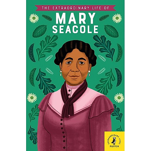 The Extraordinary Life of Mary Seacole / Extraordinary Lives Bd.8, Naida Redgrave