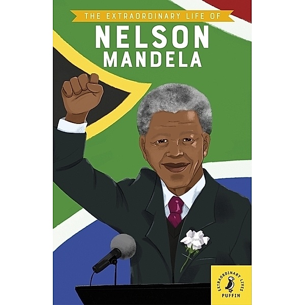 The Extraordinary Life of Nelson Mandela, E. L. Norry