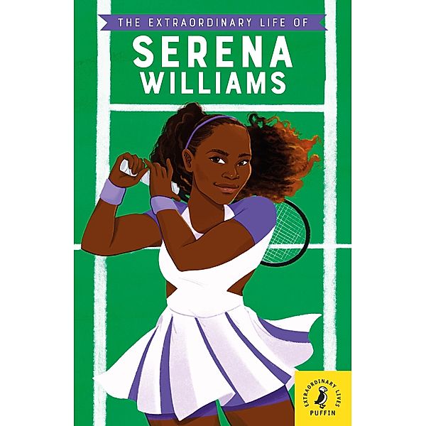 The Extraordinary Life of Serena Williams / Extraordinary Lives Bd.11, Shelina Janmohamed