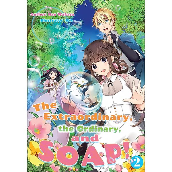 The Extraordinary, the Ordinary, and SOAP! Volume 2 / The Extraordinary, the Ordinary, and SOAP! Bd.2, Nao Wakasa