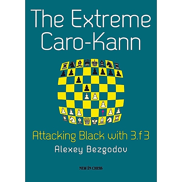 The Extreme Caro-Kann, Alexey Bezgodov