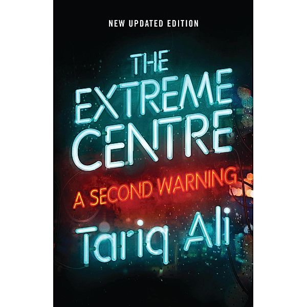 The Extreme Centre, Tariq Ali