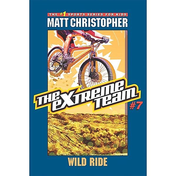 The Extreme Team: Wild Ride / The Extreme Team Bd.7, Matt Christopher