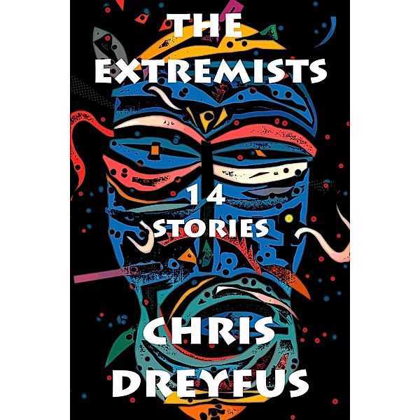 The Extremists / 14 Stories, Chris Dreyfus