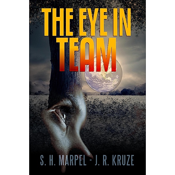 The Eye In Team (Speculative Fiction Modern Parables) / Speculative Fiction Modern Parables, S. H. Marpel, J. R. Kruze