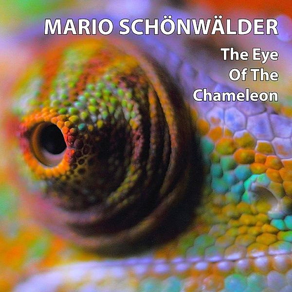 The Eye Of The Chameleon, Mario Schönwälder