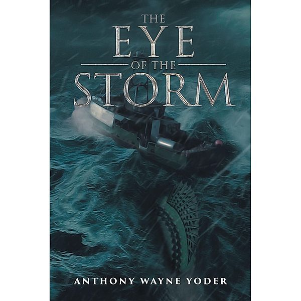 The Eye of the Storm, Anthony Wayne Yoder