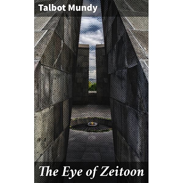 The Eye of Zeitoon, Talbot Mundy