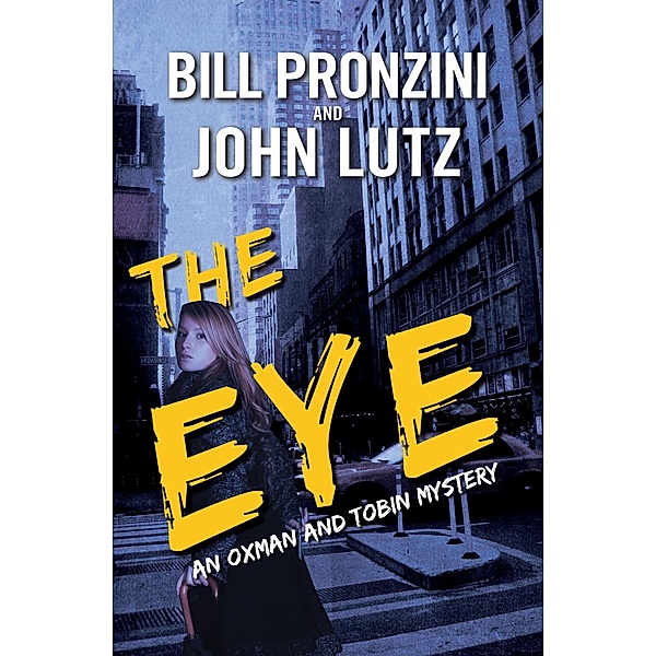The Eye / The Oxman and Tobin Mysteries, Bill Pronzini, John Lutz