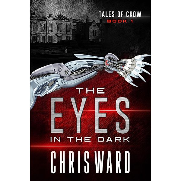 The Eyes in the Dark (Tales of Crow, #1) / Tales of Crow, Chris Ward