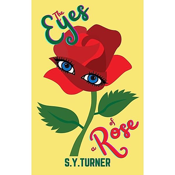 The Eyes Of A Rose (MY BOOKS, #4) / MY BOOKS, S. Y. Turner