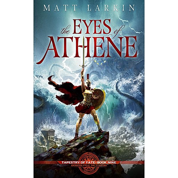 The Eyes of Athene (Tapestry of Fate, #9) / Tapestry of Fate, Matt Larkin