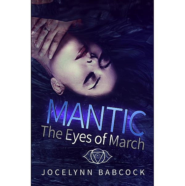 The Eyes of March (MANTIC, #1), Jocelynn Babcock