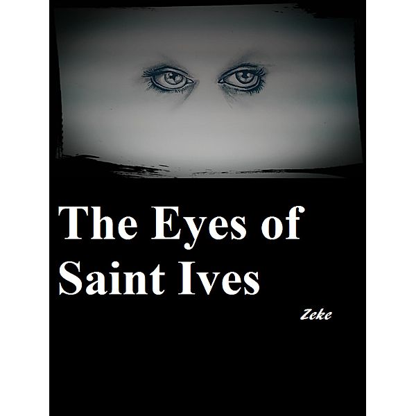 The Eyes of Saint Ives, Zeke