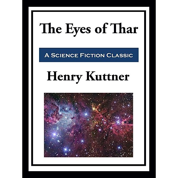 The Eyes of Thar, Henry Kuttner