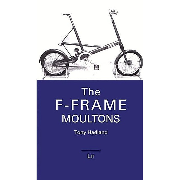 The F-Frame Moultons, Tony Hadland