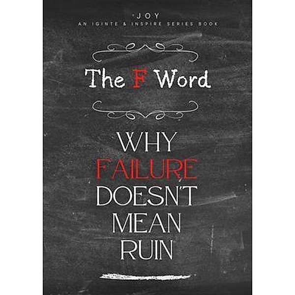 The F Word / Ignite and Inspire, Joy Joy