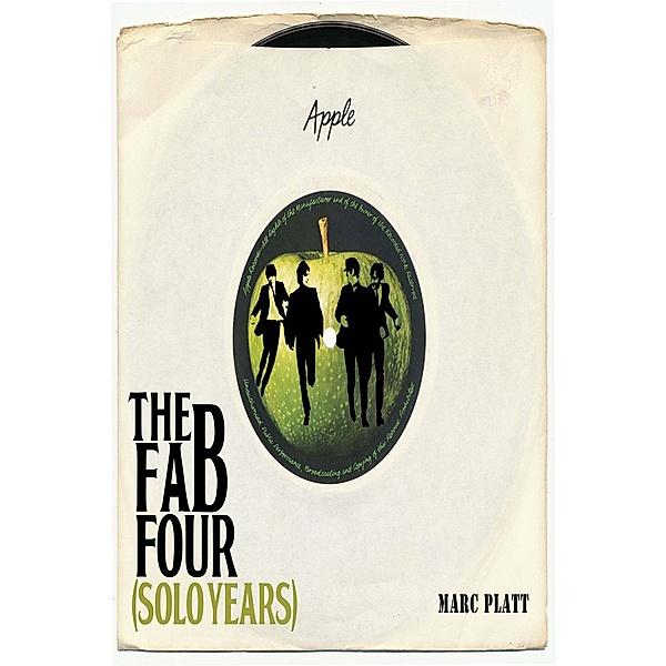 The Fab Four (Solo Years) / Pop Gallery eBooks, Marc Platt