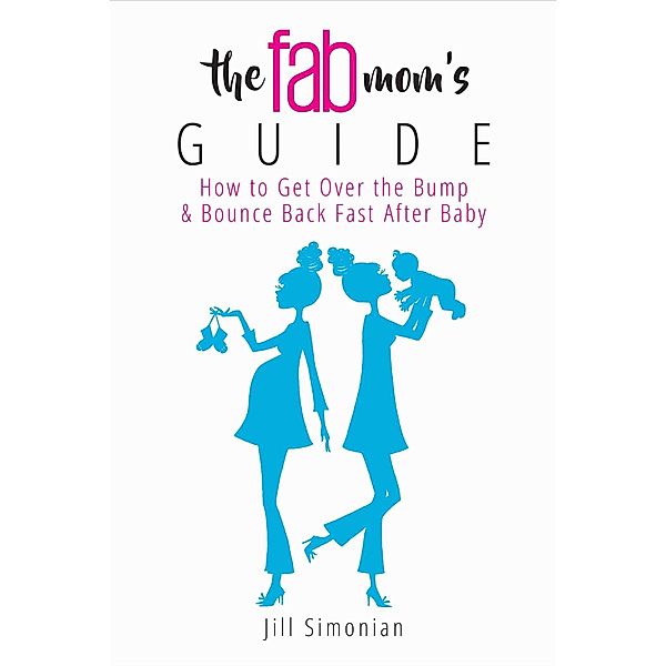 The Fab Mom's Guide, Jill Simonian