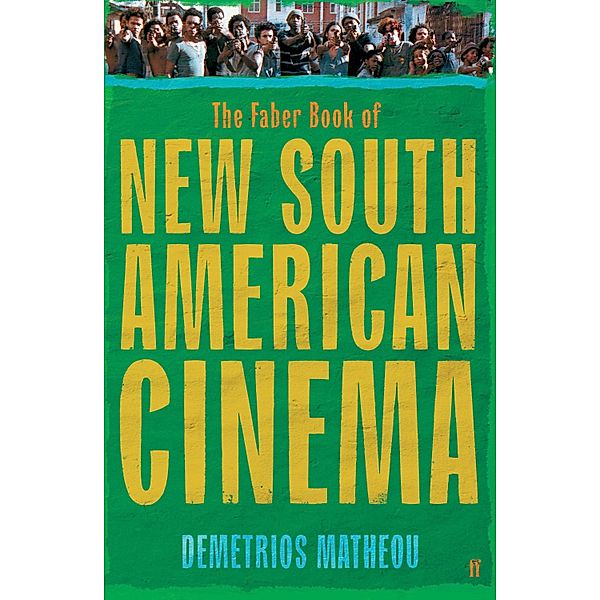 The Faber Book of New South American Cinema, Demetrios Matheou