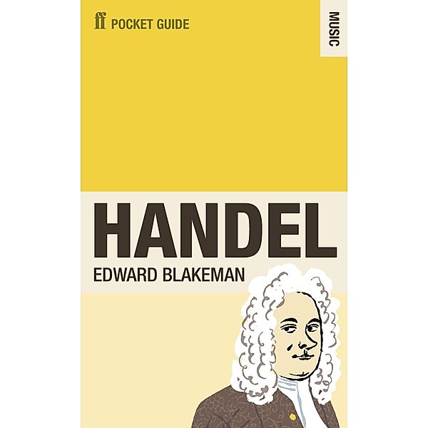 The Faber Pocket Guide to Handel, Edward Blakeman