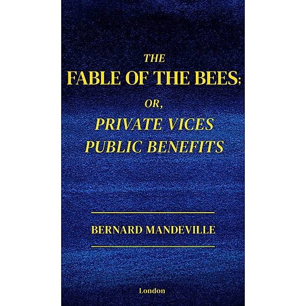 The Fable of The Bees, Bernard Mandeville