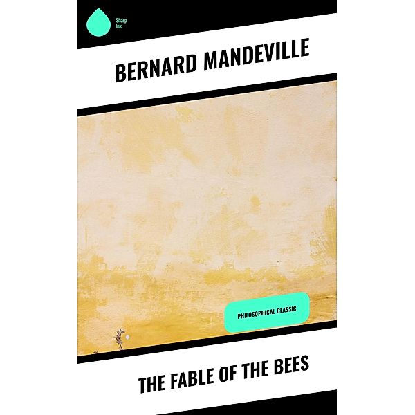 The Fable of the Bees, Bernard Mandeville